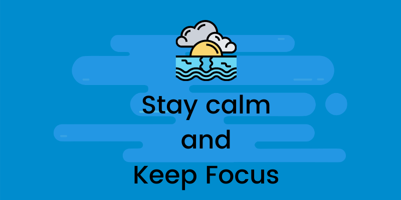 Keep calm and stay focused to keep things from piling up and collapsing around you